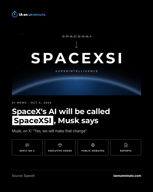 IA en un minuto image showing the name SpaceXAI crossed out with an arrow pointing to SpaceXSI, with the word superintelligence, above a planet horizon; below, the headline that SpaceX's AI will be renamed SpaceXSI and Musk's quote on X.