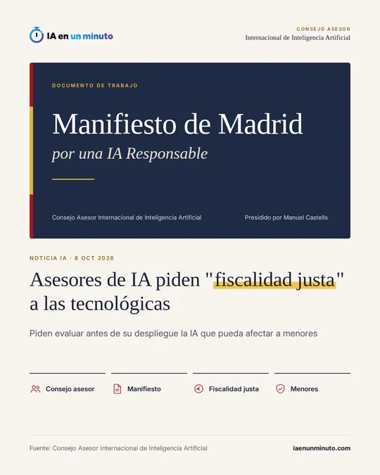 Portada azul oscuro con el título "Manifiesto de Madrid por una IA Responsable", documento de trabajo del Consejo Asesor Internacional de Inteligencia Artificial presidido por Manuel Castells, y el titular "Asesores de IA piden fiscalidad justa a las tecnológicas", con iconos de consejo asesor, manifiesto, fiscalidad justa y menores.